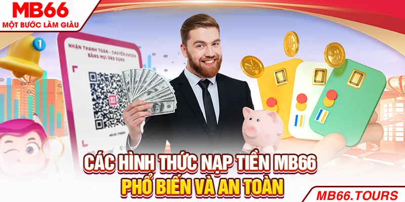 Các hình thức nạp tiền MB66 phổ biến và an toàn