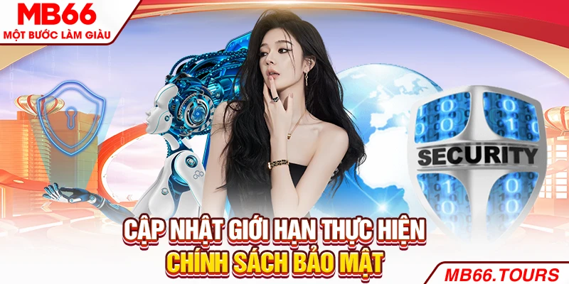 Cập nhật giới hạn thực hiện chính sách bảo mật
