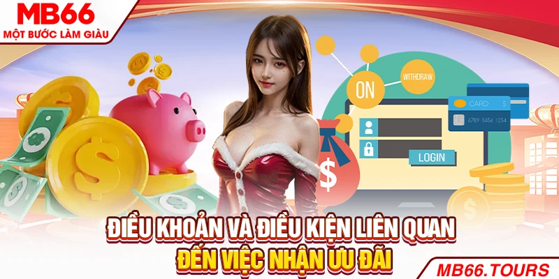 Điều khoản và điều kiện liên quan đến việc nhận ưu đãi