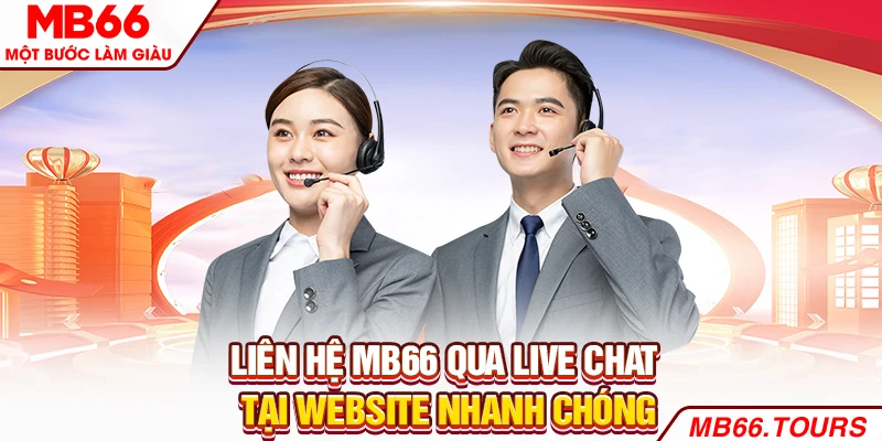 Liên hệ MB66 qua live chat tại website nhanh chóng