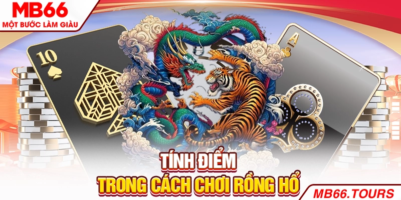 Tính điểm trong cách chơi Rồng Hổ
